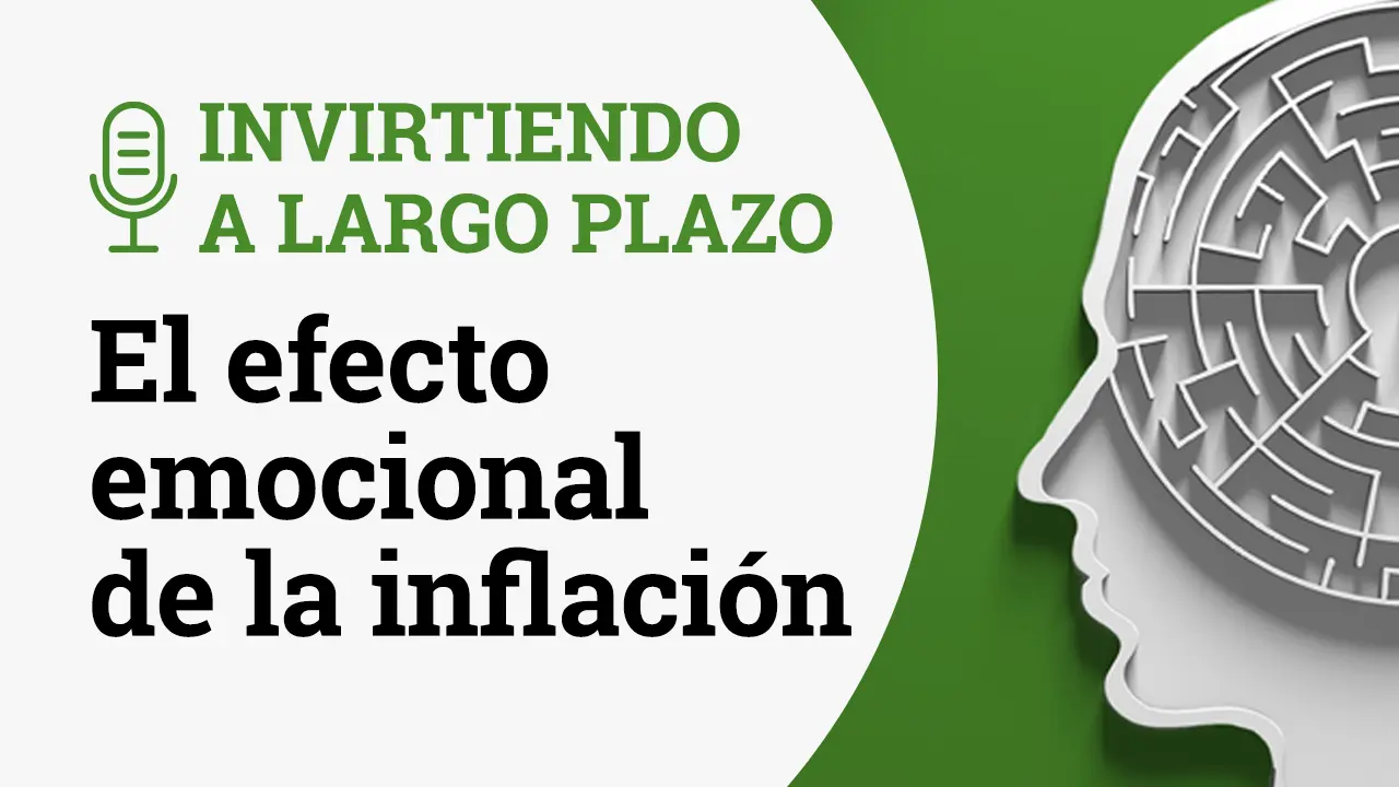 podcast-Invirtiendo-a-Largo-Plazo-Episodio-25-Efecto-emocional-de-la-inflacio