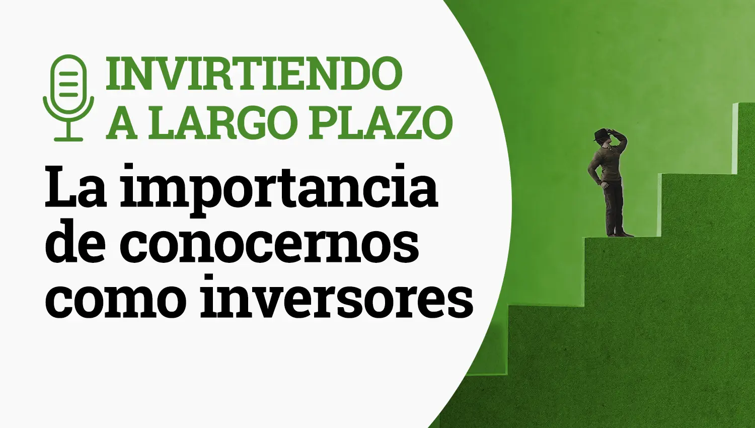 podcast-Invirtiendo-a-Largo-Plazo-Episodio-36-Importancia-conocernos